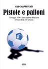 Pistole e palloni - Guy Chiappaventi - 9788867762316