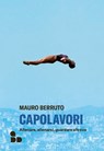 Capolavori - Mauro Berruto - 9788867832514