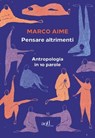 Pensare altrimenti - Marco Aime - 9788867832972