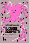 Il cuore scoperto - Victoire Tuaillon ; Associazione Vanvera - 9788867835409
