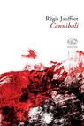 Cannibali - Régis Jauffret - 9788867995011