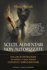 Scelte alimentari non autorizzate - Marco Pizzuti - 9788868202958