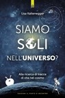 Siamo soli nell'universo? - Lisa Kaltenegger - 9788868205041