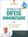 Attiva le tue difese immunitarie - Ivo Bianchi - 9788868207458