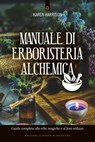 Manuale di erboristeria alchemica - Karen Harrison - 9788868208073