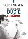 Le mostruose bugie dell'economia - Valerio Malvezzi - 9788868208882