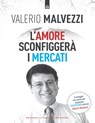 L'amore sconfiggerà i mercati - Valerio Malvezzi - 9788868209759