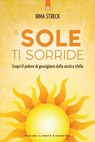 Il sole ti sorride - Irma Streck - 9788868209902