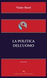 La politica dell'uomo - Vaclav Havel - 9788868266677