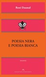 Poesia nera e poesia bianca - René Daumal - 9788868268831