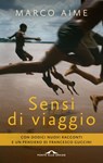 Sensi di viaggio - Marco Aime - 9788868335786