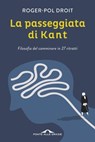La passeggiata di Kant - Roger-Pol Droit - 9788868338213