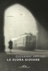 La suora giovane - Giovanni Arpino - 9788868338237