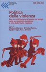 Politica della violenza - Christian Raimo ; Igiaba Scego ; Matteo Albanese ; Anna Simone - 9788868353445