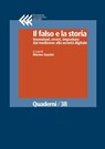 Il falso e la storia. Invenzioni, errori, imposture dal medioevo alla società digitale - Marina Gazzini - 9788868354152