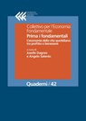 Prima i fondamentali. L’economia della vita quotidiana tra profitto e benessere - Joselle Dagnes ; Angelo Salento - 9788868354527