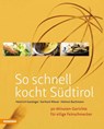 So schnell kocht Südtirol - Heinrich Gasteiger ; Gerhard Wieser ; Helmut Bachmann - 9788868390365