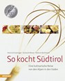 So kocht Südtirol - Gerhard Wieser ; Helmut Bachmann ; Heinrich Gasteiger - 9788868390990