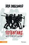 Totentanz am Col di Lana - Erik Durschmied - 9788868392680