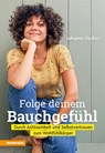 Folge deinem Bauchgefühl - Johanna Fischer - 9788868395124
