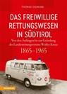Das freiwillige Rettungswesen in Südtirol - Thomas Sigmund - 9788868399160