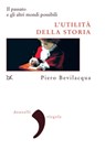 L'utilità della storia - Piero Bevilacqua - 9788868432836