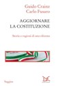 Aggiornare la Costituzione - Guido Crainz ; Carlo Fusaro - 9788868435585