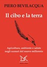 Il cibo e la terra - Piero Bevilacqua - 9788868438968