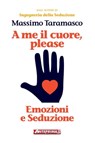 A me il cuore, please - Massimo Taramasco - 9788868490485