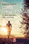 Corri che ti passa - Federico Mancin - 9788868491857