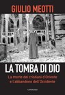 La tomba di Dio - Giulio Meotti - 9788868797485