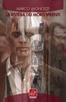 La riviera dei morti viventi - Marco Vagnozzi - 9788868814458