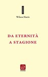 Da eternità a stagione - Wilson Harris ; Andrea Gazzoni - 9788868814472