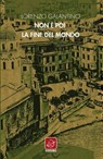 Non è poi la fine del mondo - Lorenzo Galantino - 9788868814892