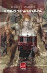 Il treno che va in Francia - Roberto Gastaldo - 9788868814922