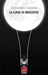 La luna di Bregovic - Giancarlo Giuliani - 9788868815684