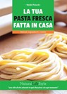 La tua pasta fresca fatta in casa - Natalia Piciocchi - 9788868950040