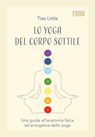 Lo yoga del corpo sottile - Tias Little - 9788868953195