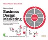 Manuale di Business Design Marketing - Chiara Palamà ; Elena Tavelli - 9788868954260