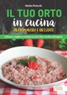 Il tuo orto in cucina in primavera e in estate - Natalia Piciocchi - 9788868956349