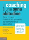 Il coaching è una sana abitudine - Michael Bungay Stanier - 9788868956509