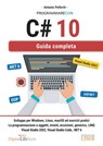 Programmare con C# 10 - Guida completa - Antonio Pelleriti - 9788868959333
