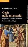 Gesù nella mia storia - Gabriele Arosio ; Lidia Maggi - 9788868985264
