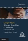 Il luogo dove Dio ci incontra - Giorgio Tourn ; Elena Bein Ricco ; Ermanno Genre - 9788868985325
