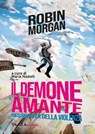 Il demone amante - Robin Morgan ; Maria Nadotti - 9788868994747