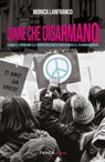 Donne che disarmano - Monica Lanfranco - 9788868995300