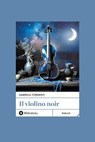Il violino noir - Gabriele Formenti - 9788869343247