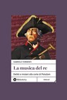 La musica del re - Gabriele Formenti - 9788869343308