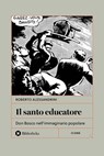 Il santo educatore - Roberto Alessandrini - 9788869344343