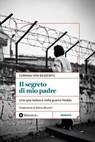 Il segreto di mio padre - Corinna Von Bassewitz ; Elena Muceni - 9788869348365